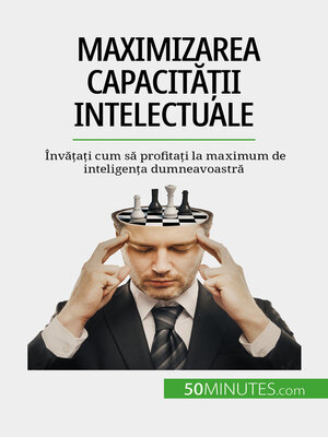 cover image of Maximizarea capacității intelectuale